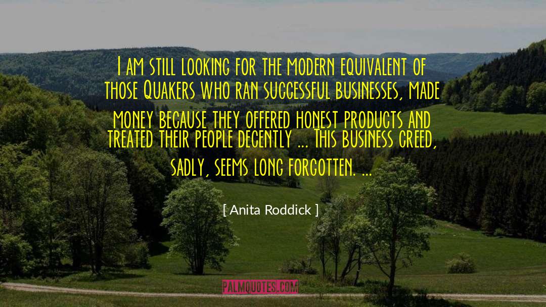 Anita Roddick Quotes: I am still looking for