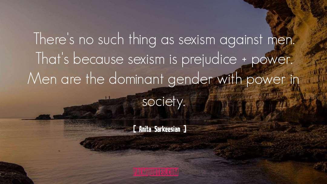 Anita Sarkeesian Quotes: There's no such thing as