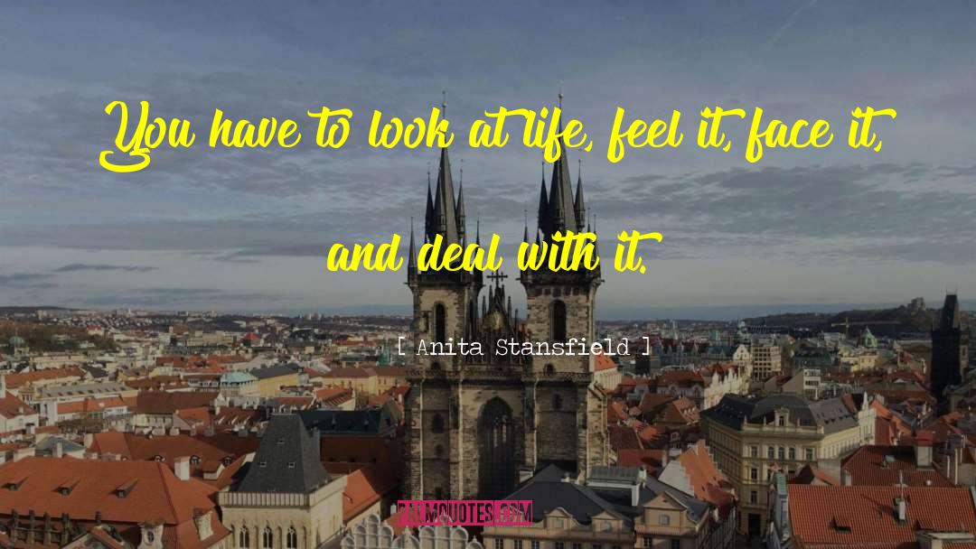 Anita Stansfield Quotes: You have to look at