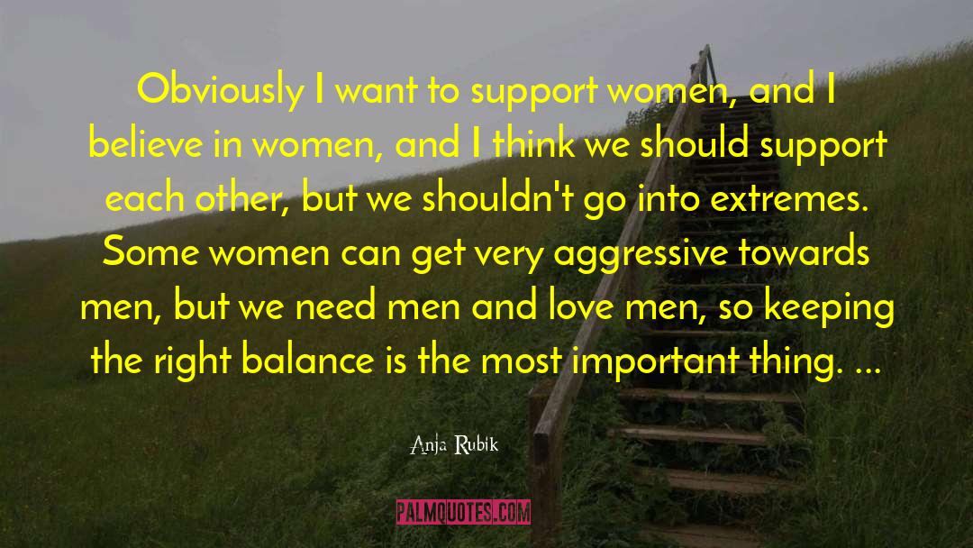 Anja Rubik Quotes: Obviously I want to support