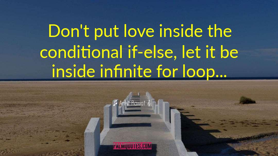 Ankit Rawat Quotes: Don't put love inside the