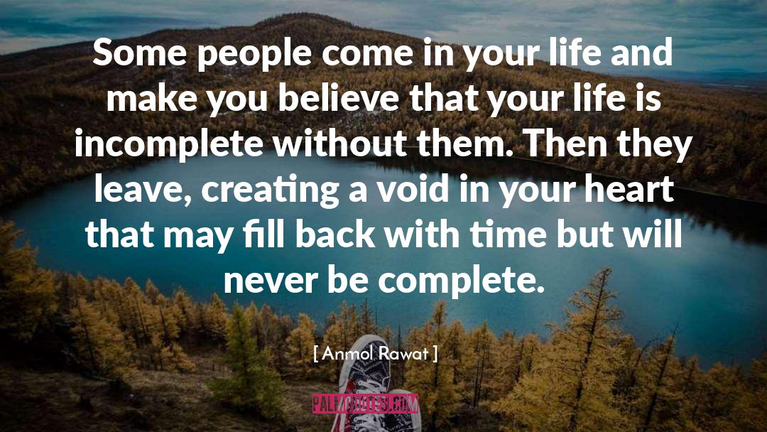 Anmol Rawat Quotes: Some people come in your