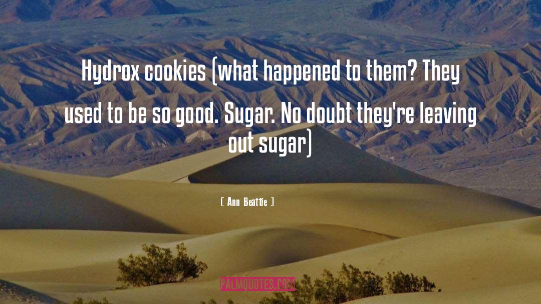 Ann Beattie Quotes: Hydrox cookies (what happened to