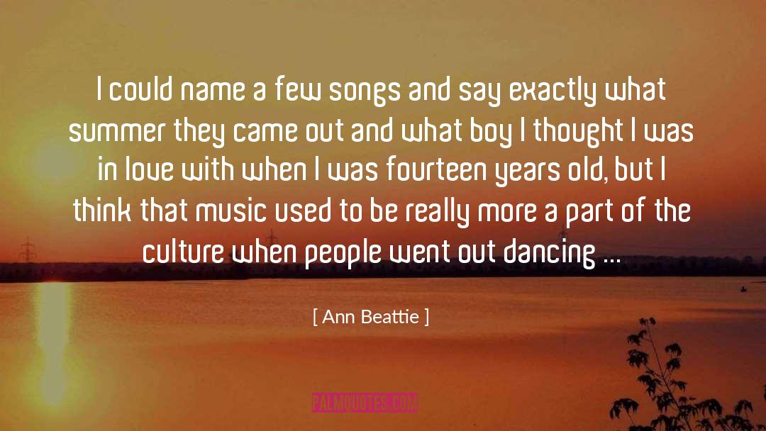 Ann Beattie Quotes: I could name a few