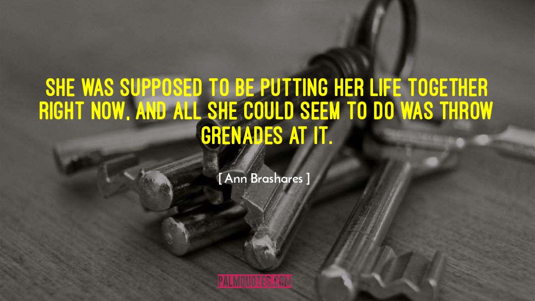 Ann Brashares Quotes: She was supposed to be