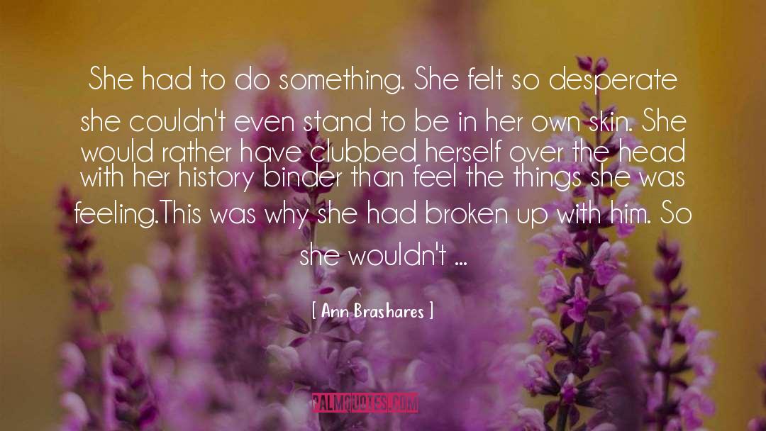 Ann Brashares Quotes: She had to do something.