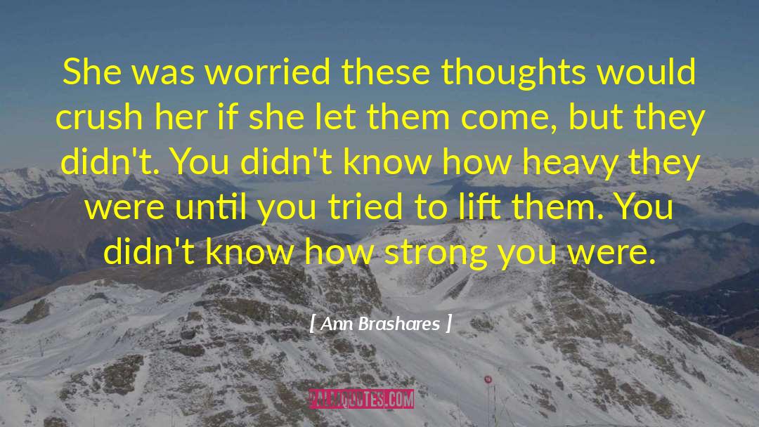 Ann Brashares Quotes: She was worried these thoughts