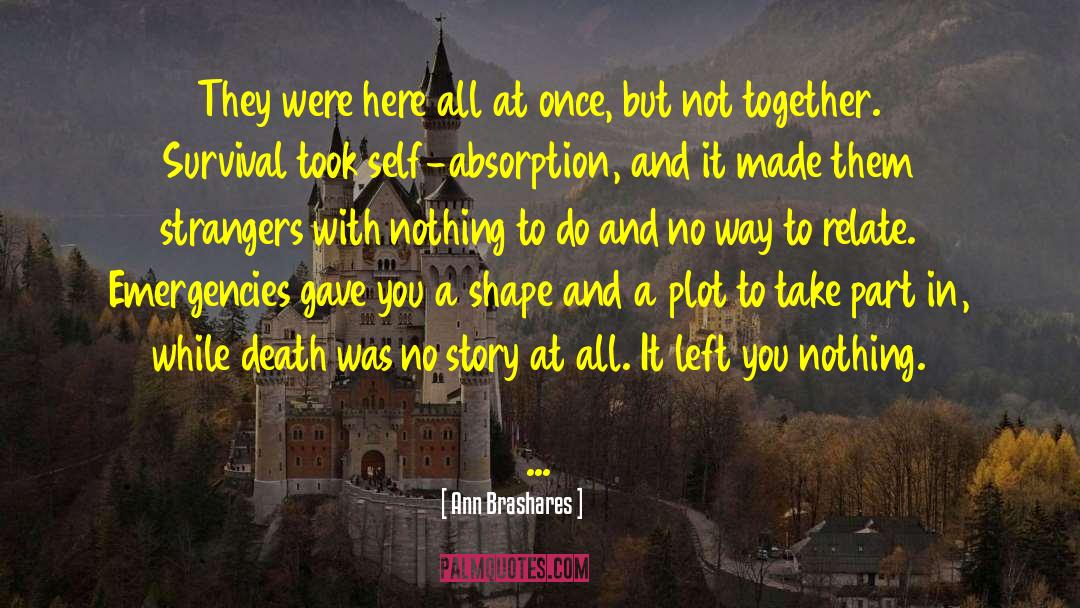 Ann Brashares Quotes: They were here all at