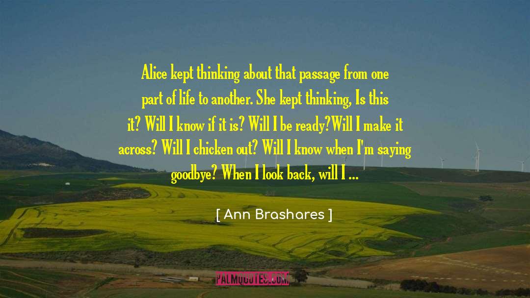 Ann Brashares Quotes: Alice kept thinking about that
