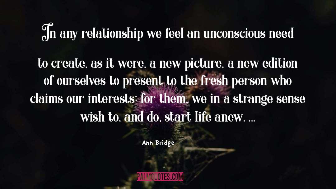 Ann Bridge Quotes: In any relationship we feel