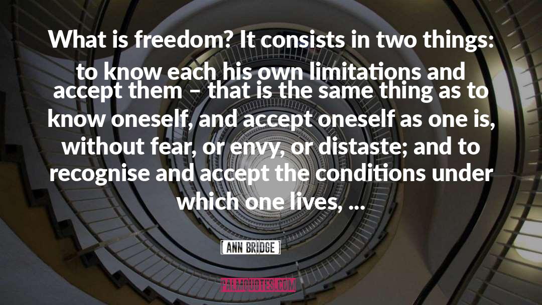 Ann Bridge Quotes: What is freedom? It consists