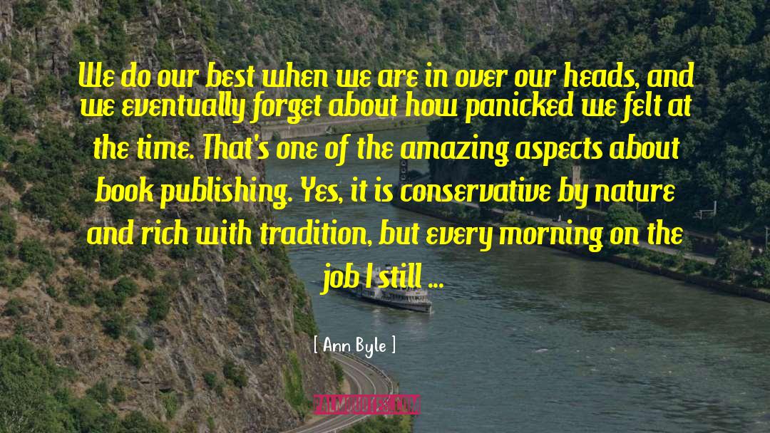 Ann Byle Quotes: We do our best when
