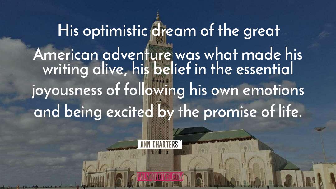 Ann Charters Quotes: His optimistic dream of the