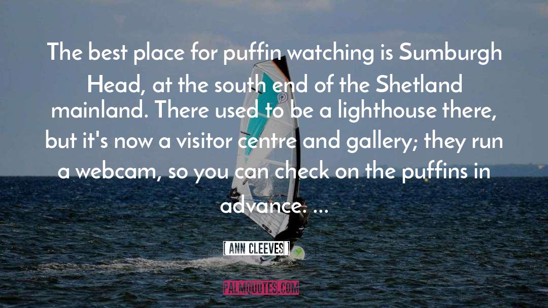 Ann Cleeves Quotes: The best place for puffin