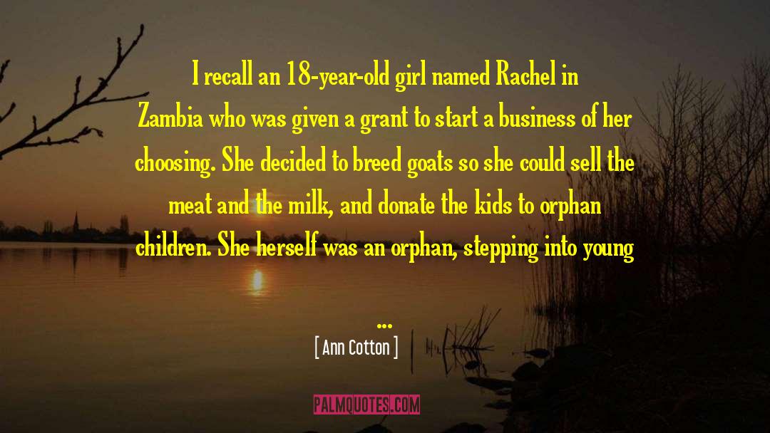 Ann Cotton Quotes: I recall an 18-year-old girl