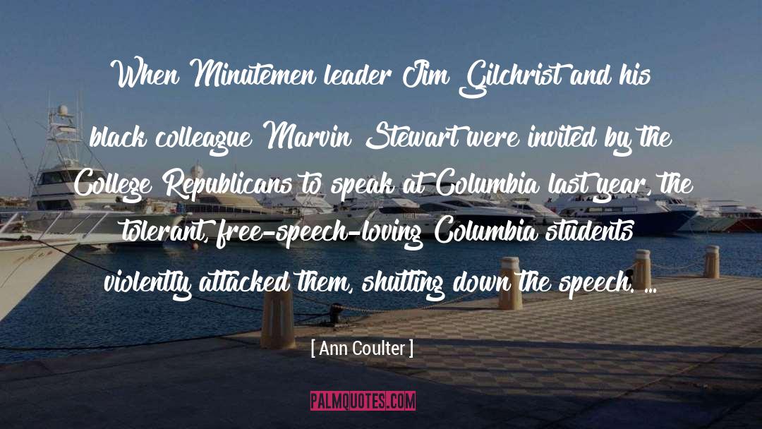 Ann Coulter Quotes: When Minutemen leader Jim Gilchrist