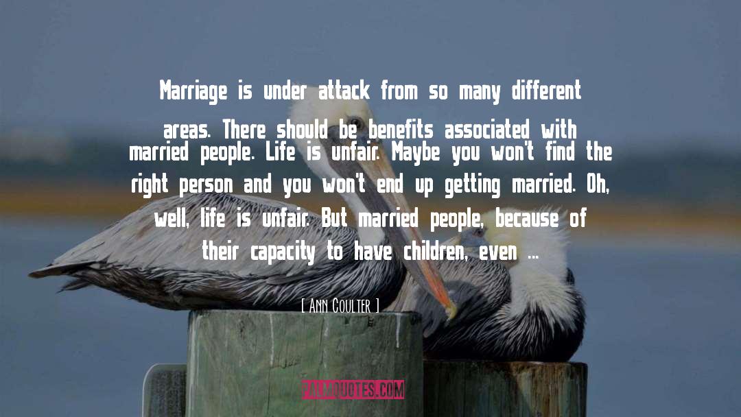 Ann Coulter Quotes: Marriage is under attack from