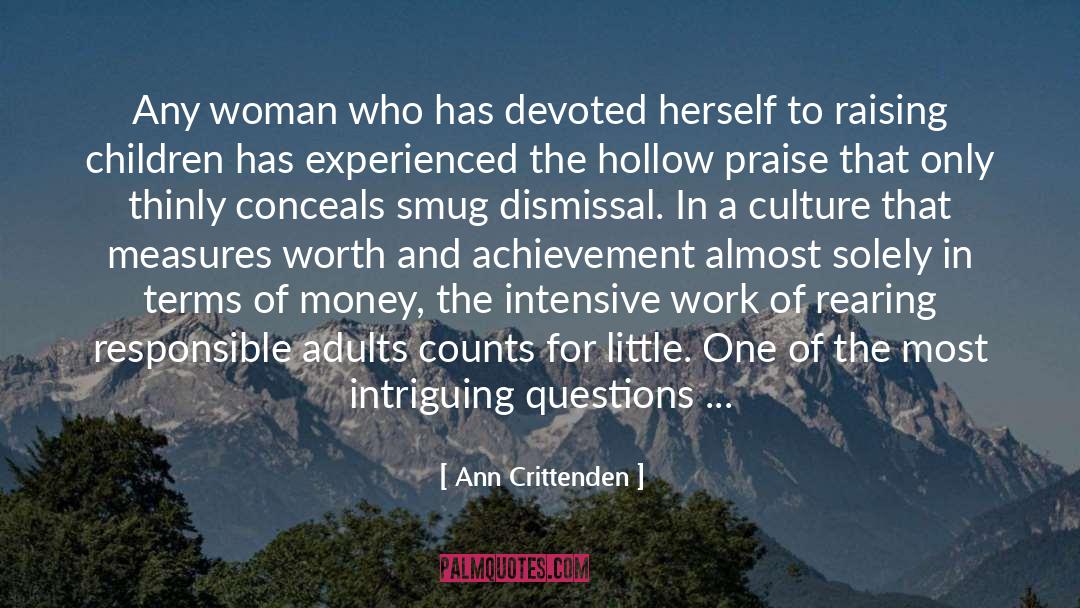 Ann Crittenden Quotes: Any woman who has devoted