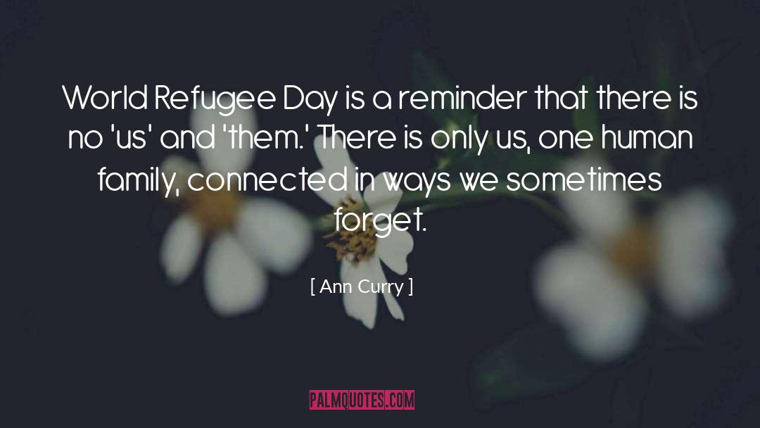 Ann Curry Quotes: World Refugee Day is a