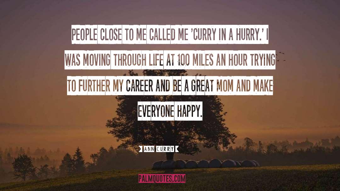 Ann Curry Quotes: People close to me called