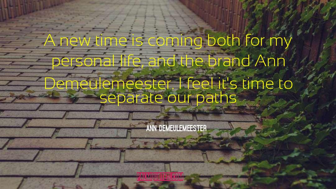 Ann Demeulemeester Quotes: A new time is coming