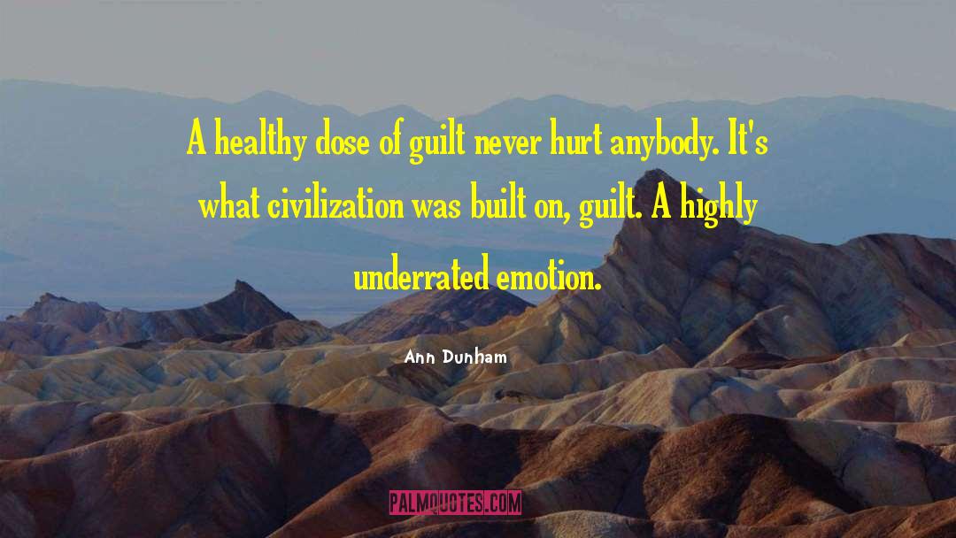 Ann Dunham Quotes: A healthy dose of guilt