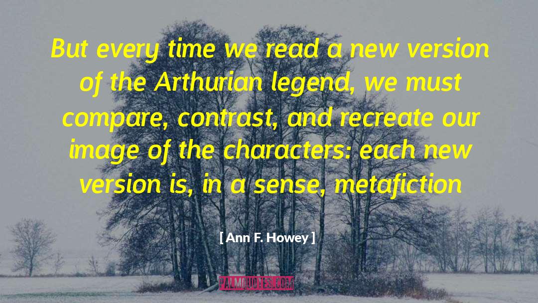 Ann F. Howey Quotes: But every time we read