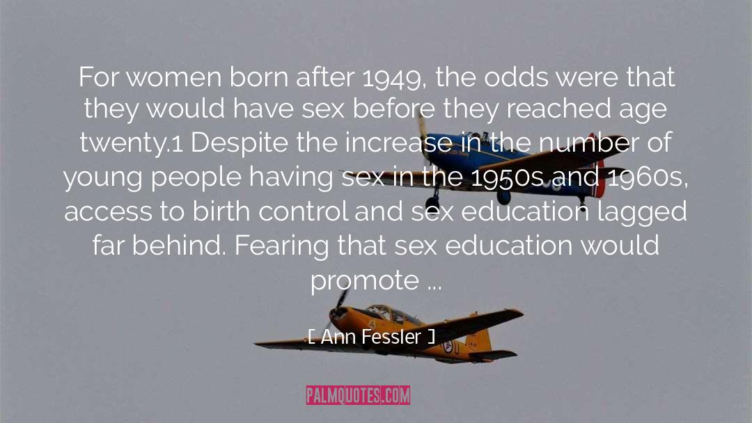 Ann Fessler Quotes: For women born after 1949,