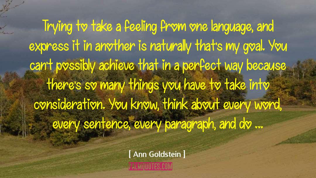 Ann Goldstein Quotes: Trying to take a feeling