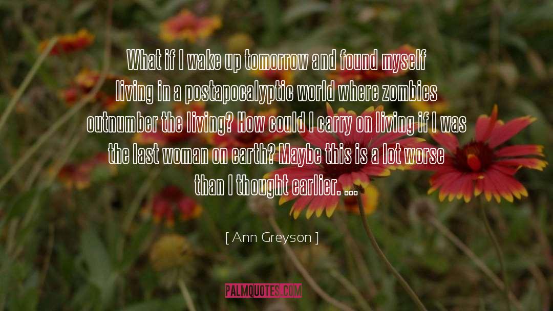 Ann Greyson Quotes: What if I wake up