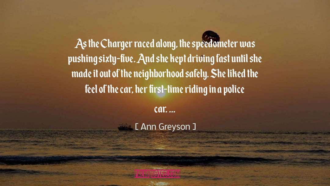 Ann Greyson Quotes: As the Charger raced along,