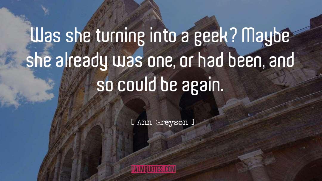 Ann Greyson Quotes: Was she turning into a