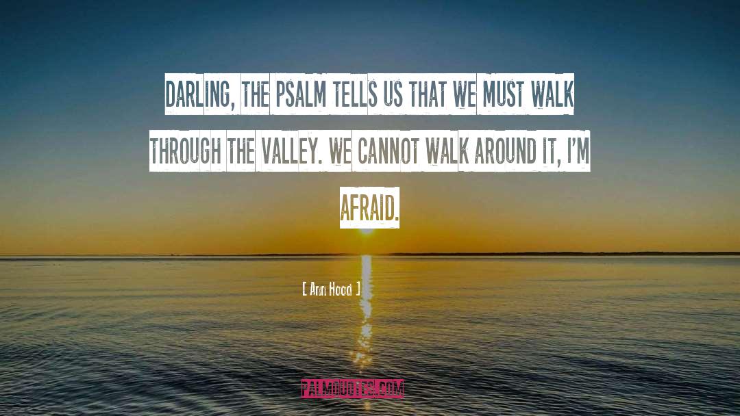 Ann Hood Quotes: Darling, the psalm tells us