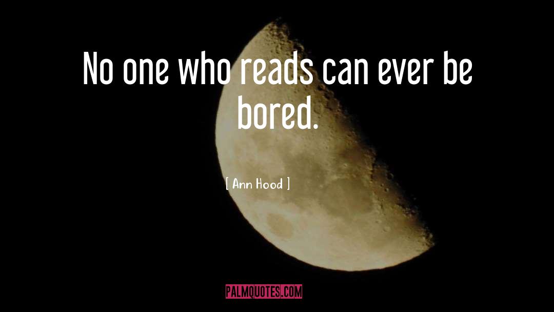 Ann Hood Quotes: No one who reads can