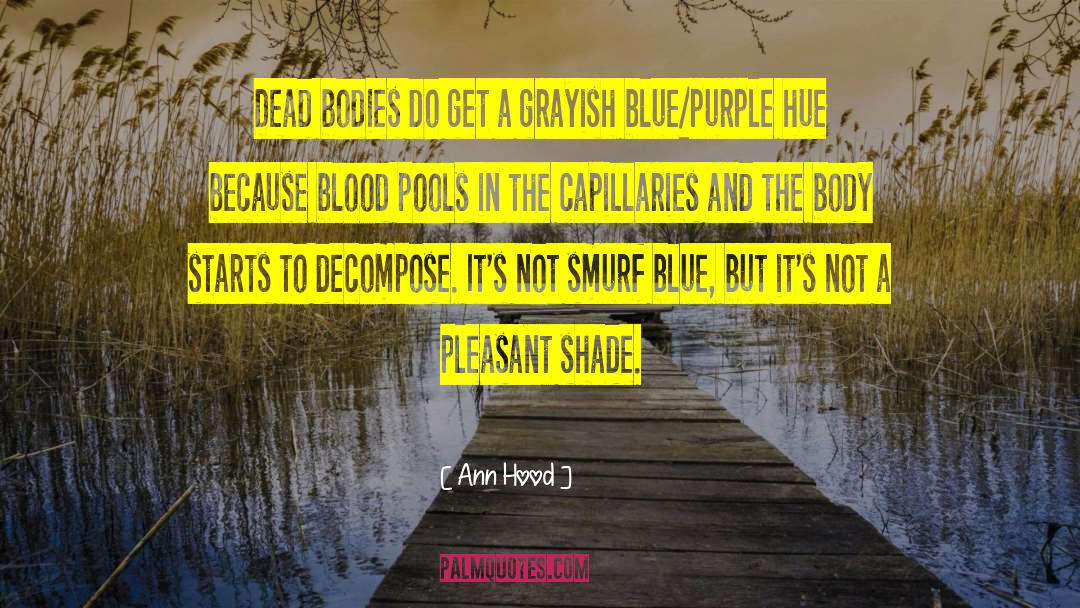 Ann Hood Quotes: Dead bodies do get a