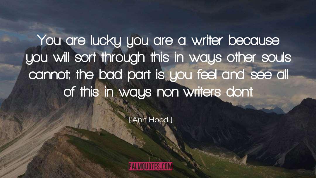 Ann Hood Quotes: You are lucky you are