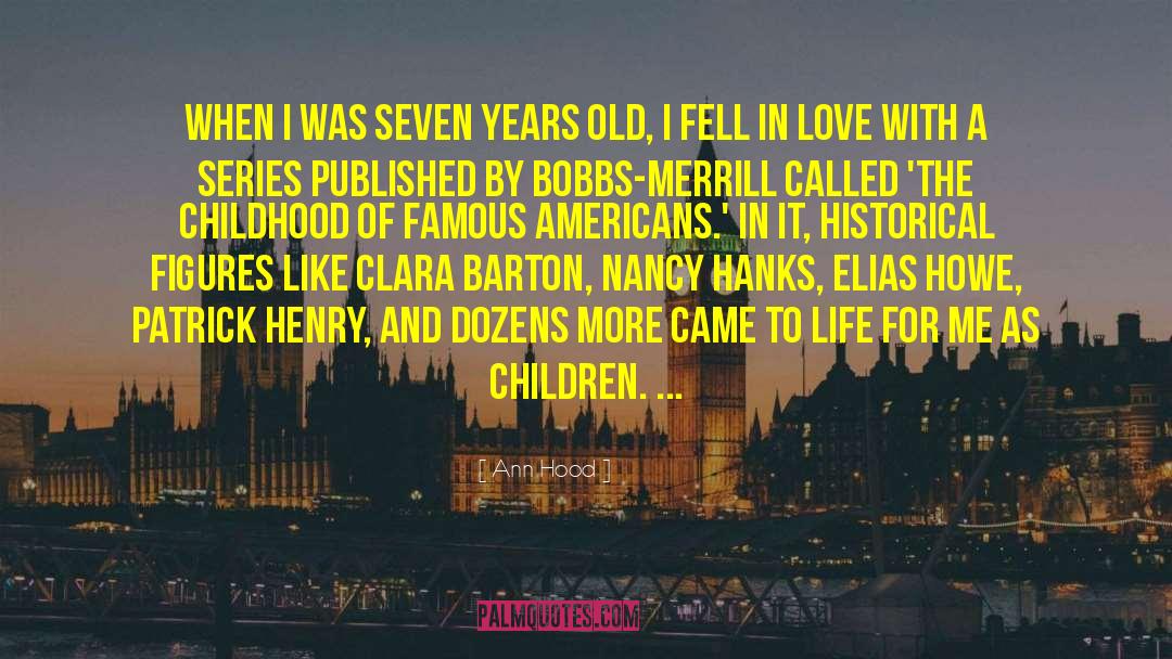 Ann Hood Quotes: When I was seven years