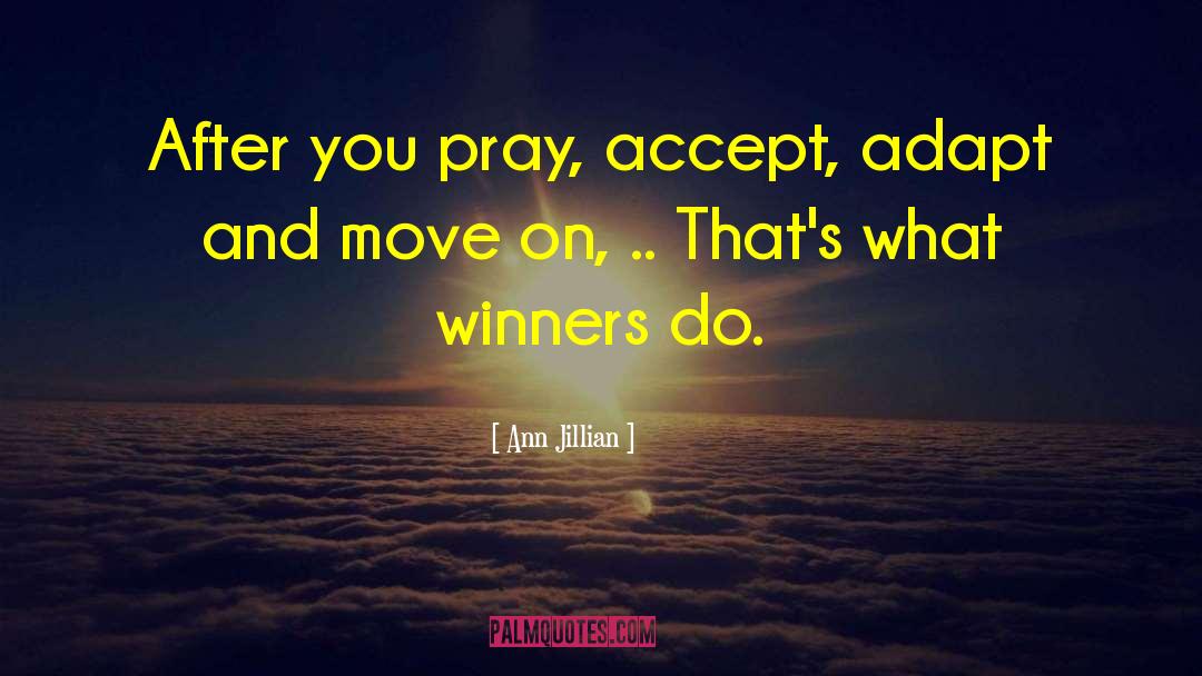 Ann Jillian Quotes: After you pray, accept, adapt