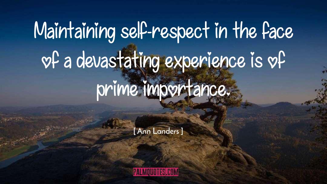 Ann Landers Quotes: Maintaining self-respect in the face