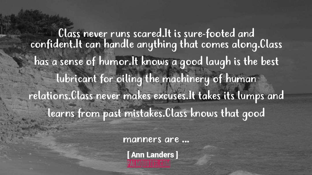 Ann Landers Quotes: Class never runs scared.<br />It