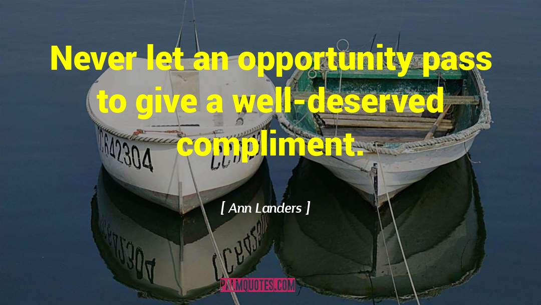 Ann Landers Quotes: Never let an opportunity pass