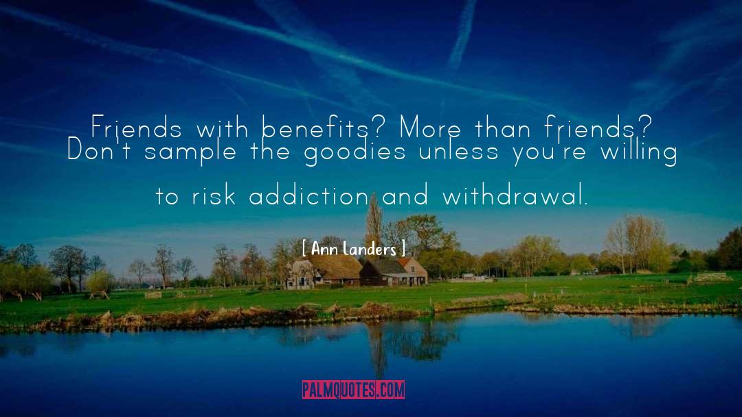 Ann Landers Quotes: Friends with benefits? More than