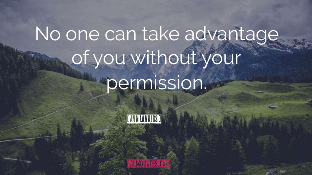 Ann Landers Quotes: No one can take advantage