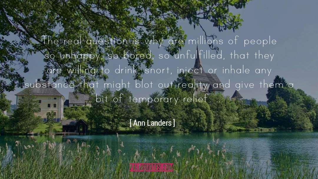 Ann Landers Quotes: The real question is why