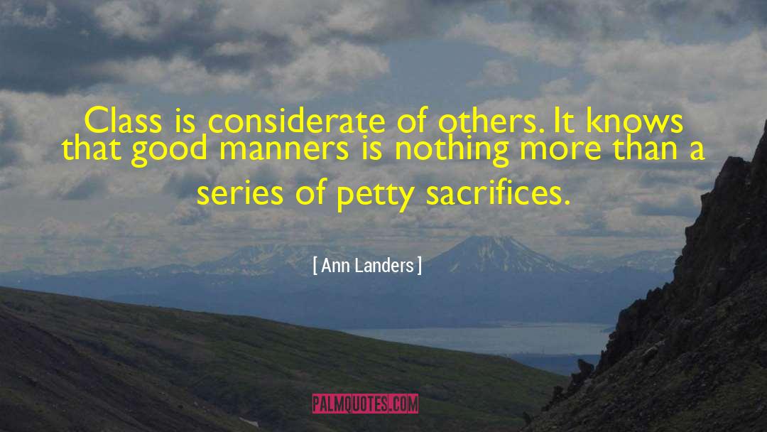 Ann Landers Quotes: Class is considerate of others.