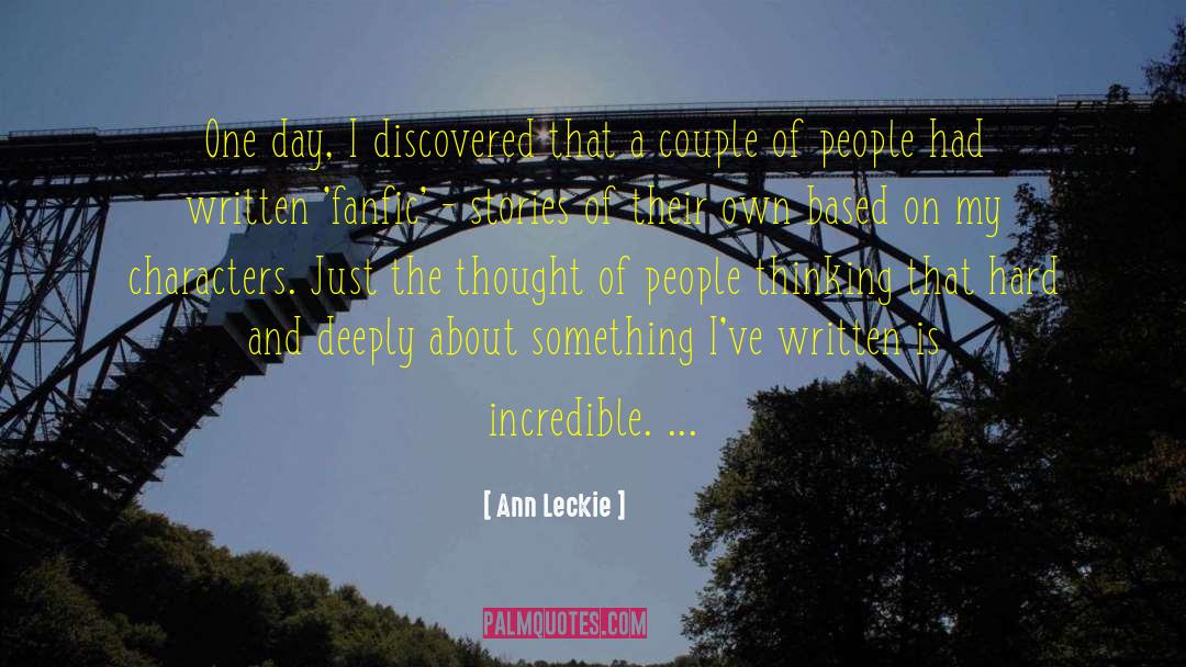 Ann Leckie Quotes: One day, I discovered that