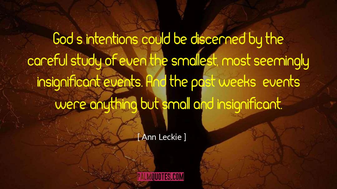 Ann Leckie Quotes: God's intentions could be discerned