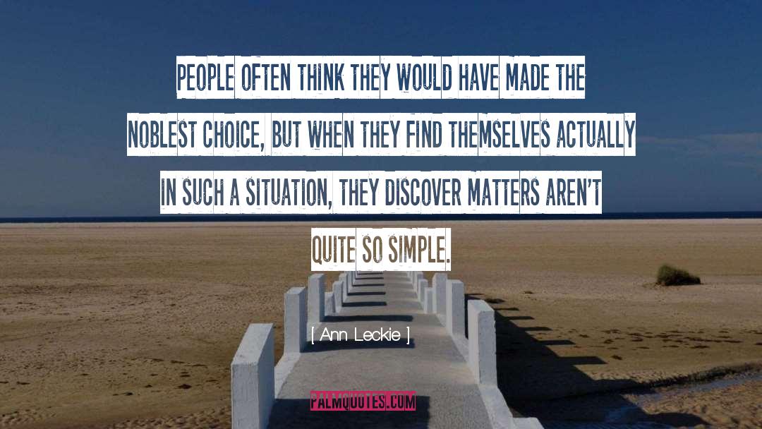 Ann Leckie Quotes: People often think they would
