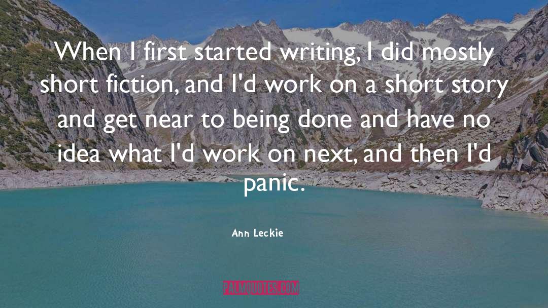 Ann Leckie Quotes: When I first started writing,