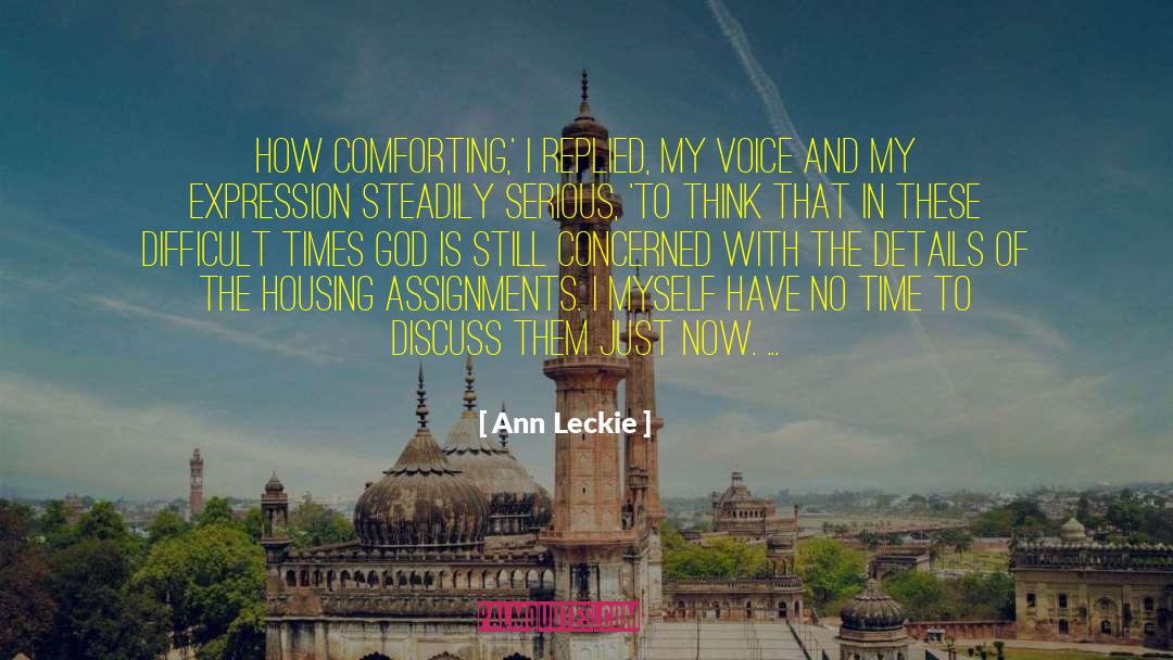 Ann Leckie Quotes: How comforting,' I replied, my